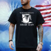 Make Politicians Afraid Again Shirt