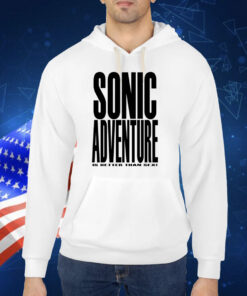 Mamono World Sonic Adventure Is Better Than Sex TShirt