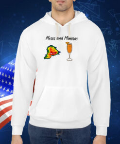 Mesos And Mimosas TShirt