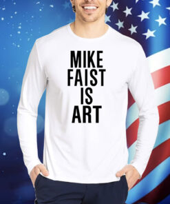 Mike Faist Is Art TShirts