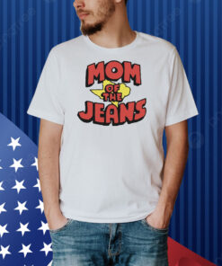 Mom Of The Jeans Shirt