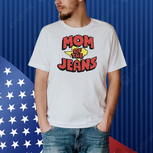 Mom Of The Jeans Shirt