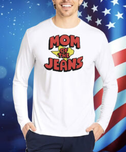 Mom Of The Jeans TShirts