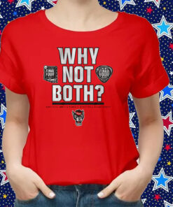 NC State Basketball: Why Not Both? TShirt