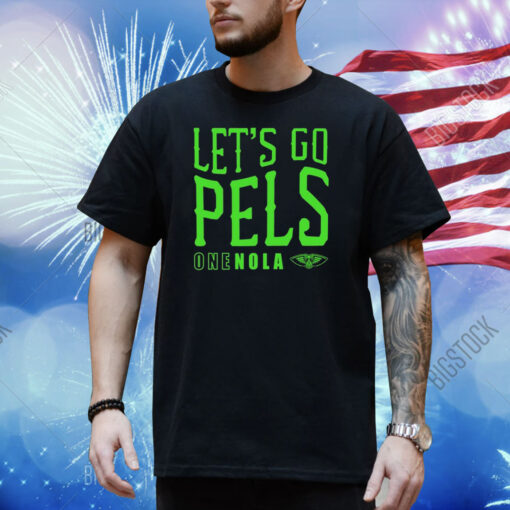 New Orleans Let's Go Pels One Nola Shirt