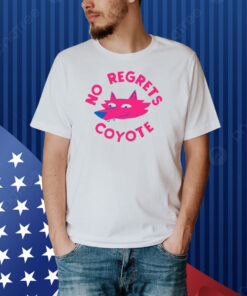 No Regrets Coyote Fox Shirt