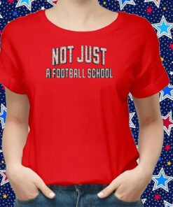 Not Just A Football School Shirts