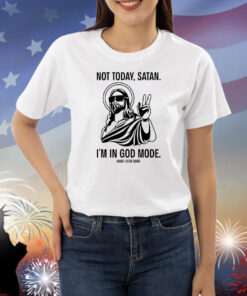 Not Today Satan I’m In God Mode Hang Over Gang Shirts