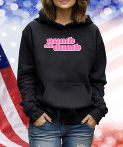 Numb And Dumb TShirts