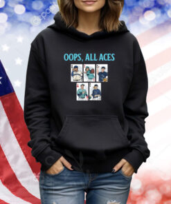 Oops, All Aces TShirts
