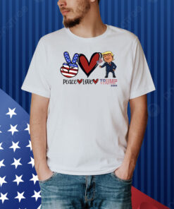 Peace Love Trump 2024 Shirt