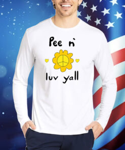 Pee N` Luv Yall TShirts