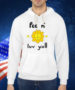 Pee N` Luv Yall TShirt