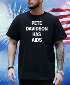 Pete Davidson Has Aids Shirt