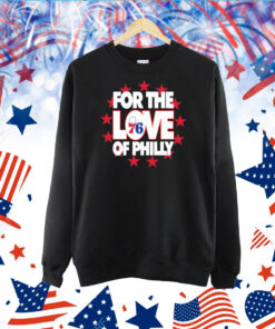 Philadelphia For The Love Of Philly TShirt