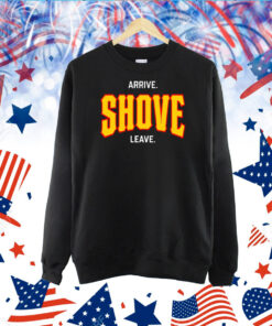 Pittsburgh Arrive Shove Leave TShirt