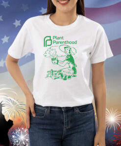 Plant Parenthood Shirts