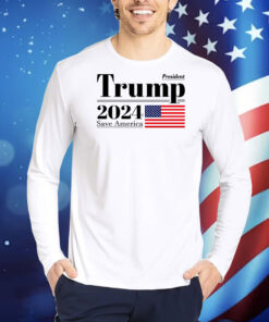 President TRUMP 2024 SAVE AMERICA, America Flag TShirts