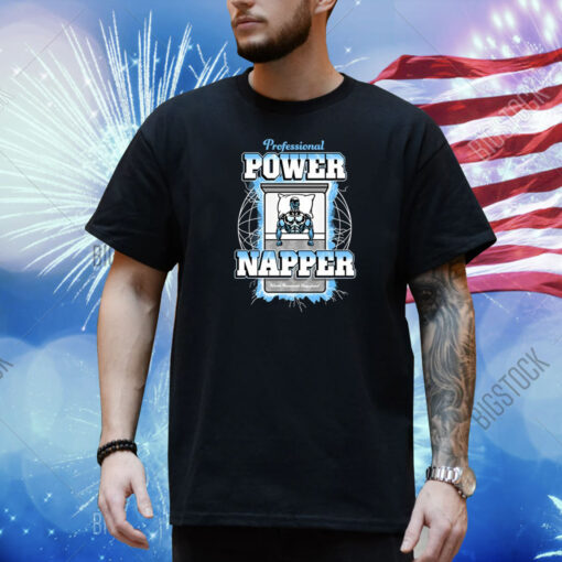 Professional Power Napper Shirt