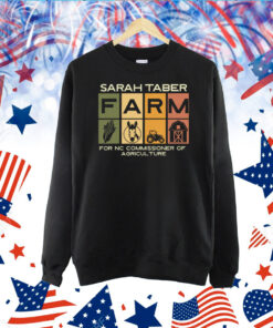 Sarah Taber Farm For Nc Commissioner Of Agriculture TShirts