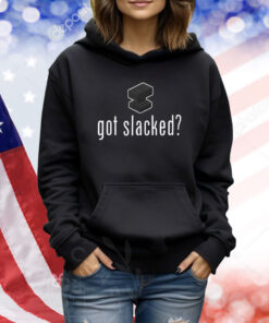 Slackatk Got Slacked TShirts