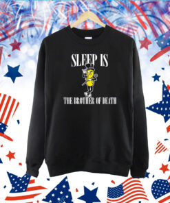 Sleep Is Mr. Peanut The Brother Of Death TShirts