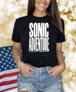 Sonic Adventure Is Better Than Sex Shirts