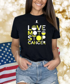 St. Jude Love Moto Stop Cancer TShirt
