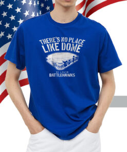 St. Louis Battlehawks: There's No Place Like Dome Shirt