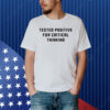 Steve Kirsch Wearing Tested Positive For Critical Thinking Shirt