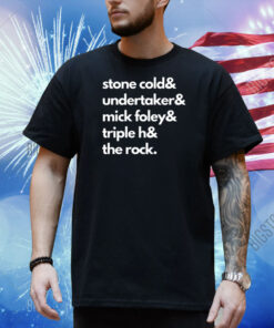 Stone Cold Undertaker Mick Foley Triple H The Rock Shirt