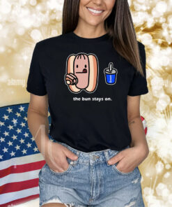 The Bun Stays On Costcodogsol Shirts
