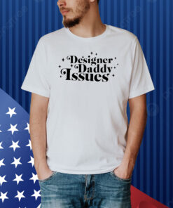 Thebaddestmitch Designer Daddy Issues Shirt
