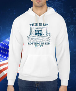 This Is My Rotting In Bed TShirt