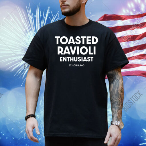 Toasted Ravioli Enthusiast Shirt