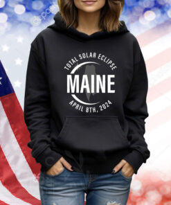 Total Solar Eclipse Maine, April 8 2024 Maine tShirts