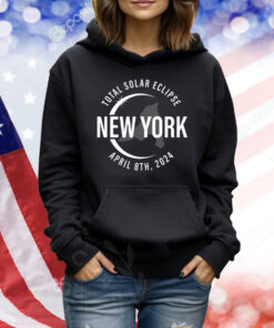 Total Solar Eclipse New York, April 8 2024 New York Hoodie TShirts