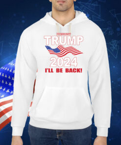 Trump 2024 I'll Be Back Heat Transfers TShirt