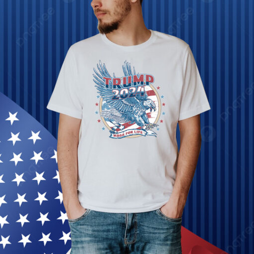 Trump 2024 MAGA For Life Shirt