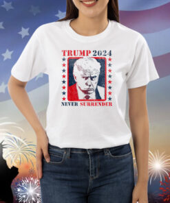 Trump 2024 Never Surrender Donald Trump Shirts