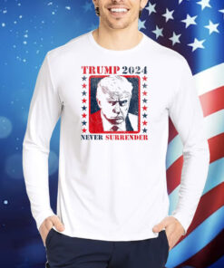 Trump 2024 Never Surrender Donald Trump TShirts