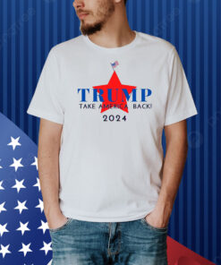 Trump 2024 Take America Back Election Shirt