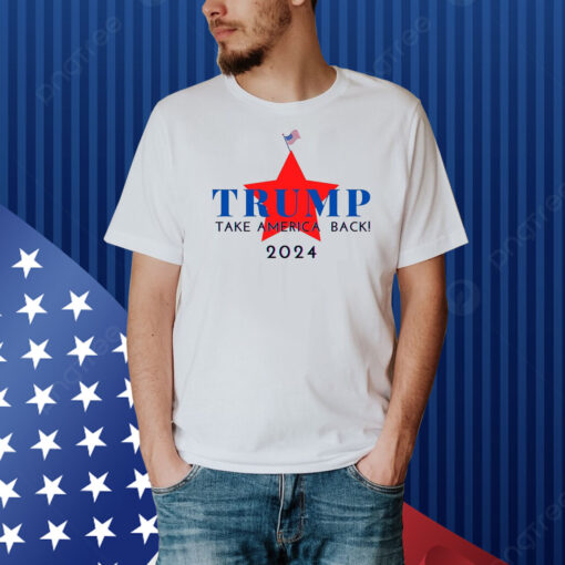 Trump 2024 Take America Back Election Shirt