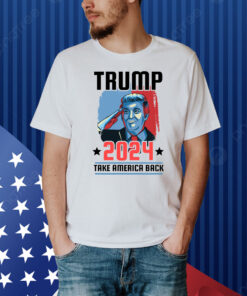 Trump 2024 Take America Back Shirt