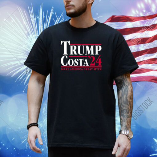 Trump Costa 24 Make America Great Mtfk Shirts
