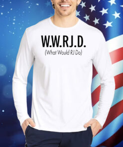 W.W.Rj.D. What Would Rj Do TShirts