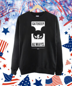 Wbsapparel Gatekeep Always TShirt