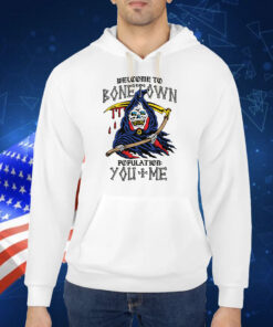 Welcome To Bonetown Population: You + Me TShirt