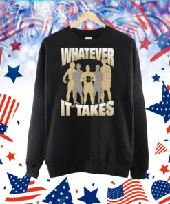 Whatever It Takes Tee Shirts