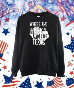 Where The Heck Is Uvalde Texas TShirt